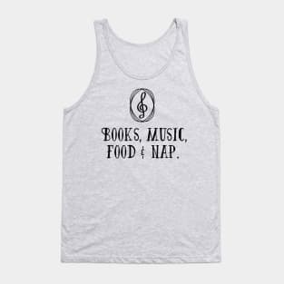 Books, music, food& nap Tank Top